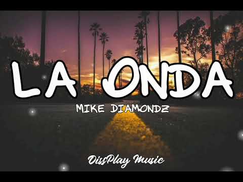 Mike Diamondz - La Onda (lyrics)