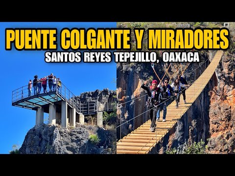 PUENTE COLGANTE, Miradores de Cristal y Cuevas / Santos Reyes Tepejillo, Juxtlahuaca, Oaxaca