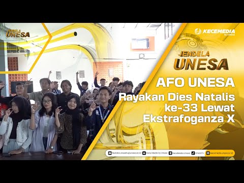 UNESA WINDOW: AFO UNESA Celebrates 33rd Anniversary Through Extrafoganza X