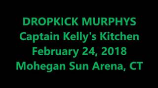Dropkick Murphys - Captain Kelly&#39;s Kitchen (at Mohegan Sun Arena)