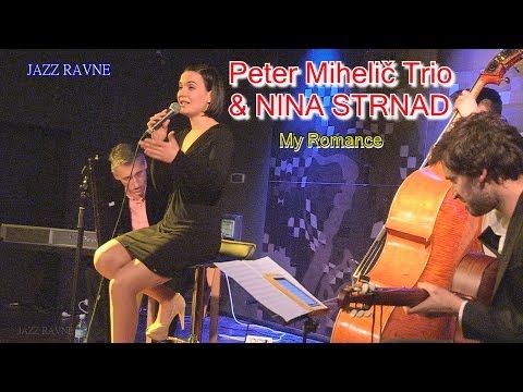 PETER MIHELIČ TRIO & NINA STRNAD- My Romance- JAZZ RAVNE