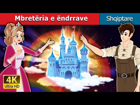 Mbretëria e ëndrrave  | The Dream kingdom in Albanian | @AlbanianFairyTales