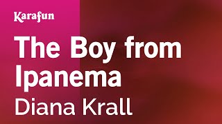 The Boy from Ipanema - Diana Krall | Karaoke Version | KaraFun