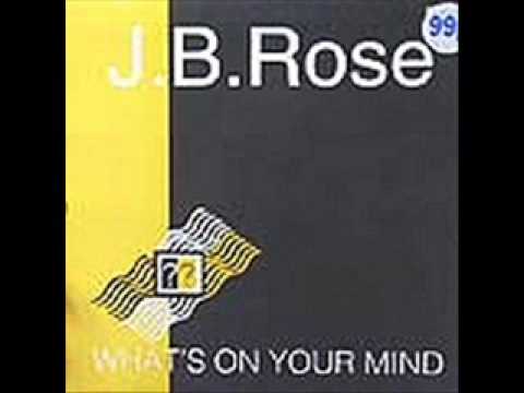 'What's On Your MInd' - JB Rose