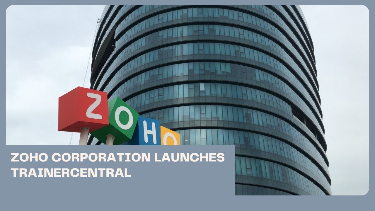 Zoho Corporation Launches TrainerCentral | Business News Update