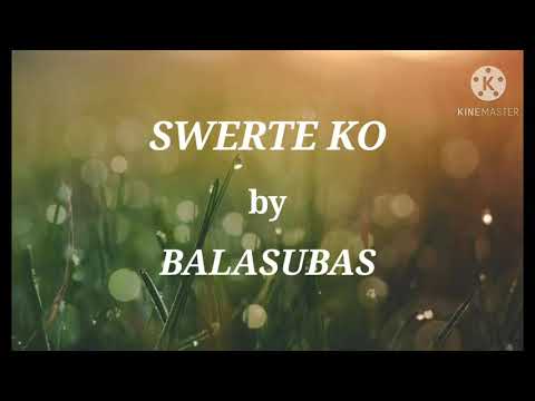 SWERTE KO - BALASUBAS (KARAOKE)