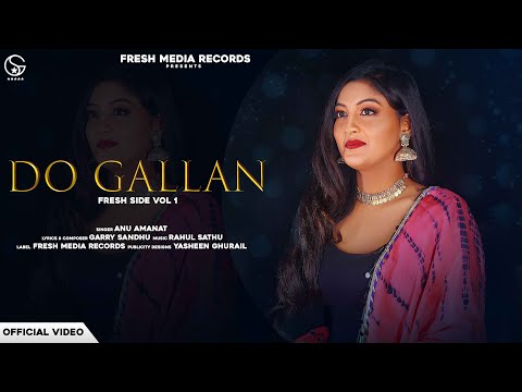 Anu Amanat | Do Gallan Cover Song  | Garry Sandhu | Fresh Side Vol 1