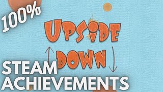 [STEAM] 100% Achievement Gameplay: Upside Down