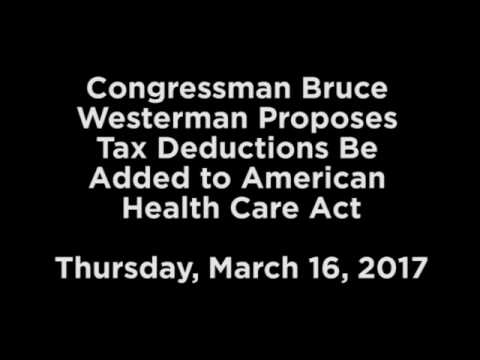Congressman Bruce Westerman Proposes Tax Deductions for American Health Care Act
