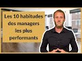 Les 10 habitudes des managers les plus performants