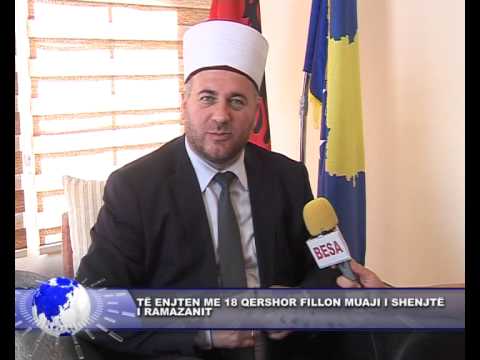 16 qershor 2015 TË ENJTEN ME 18 QERSHOR FILLON MUAJI I SHENJTË I RAMAZANIT