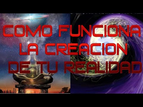 50 - ASI SE CREA Y SE MANIFIESTA LA REALIDAD