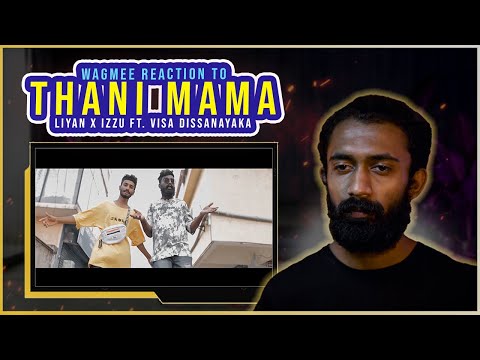Thani Mama - Liyan x Izzu ft. Visa Dissanayaka ( Wagmee Reactions )