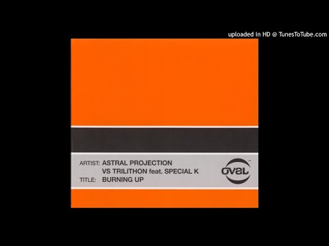 Astral Projection Vs Trilithon Feat Special K -     Burning Up (Main Mix) 2000