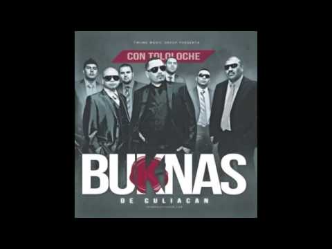 BUKNAS DE CULIACAN   OJOS TUMBADOS CON TOLOLOCHE