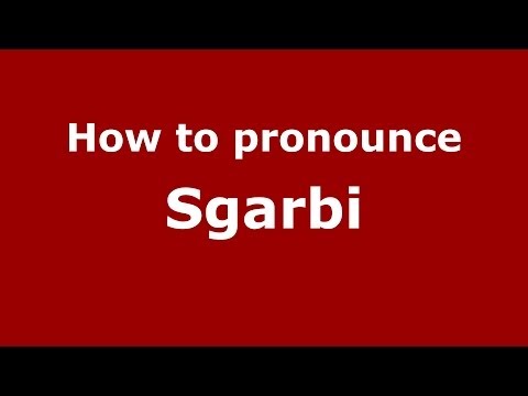 How to pronounce Sgarbi (Italian/Italy) - PronounceNames.com