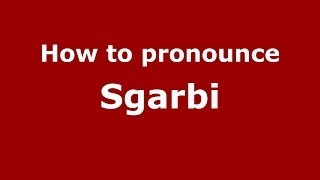 How to pronounce Sgarbi