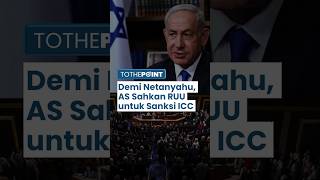 AS Tak Terima Netanyahu Ditangkap, DPR-nya Dukung Joe Biden Deportasi Pejabat ICC dan Batasi Visanya