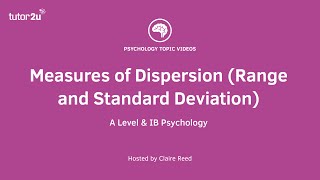Research Methods: Measures of Dispersion (Standard Deviation & Range)