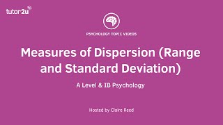 Research Methods: Measures of Dispersion (Standard Deviation & Range)