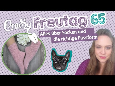 CraSy Freutag 65 - Socktober-Special Alles über Socken-Passformen