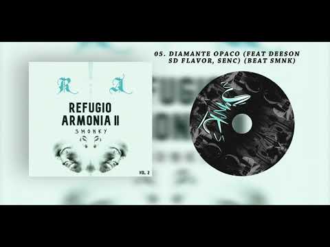 05. DIAMANTE OPACO - SMONKY FT SENC, DEESON SD FLAVOR (BEAT SMNK) /R.A vol2