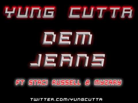 Yung Cutta - Dem Jeans (1,2,3) (Ft Staci Russell & Myzary)