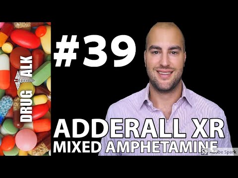 ADDERALL XR (MIXED AMPHETAMINE) - PHARMACIST REVIEW - #39