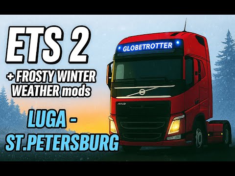 ETS 2 + Frosty Winter Weather mods | Luga - St.Petersburg | #ets2 #ets2mods #ets2gameplay