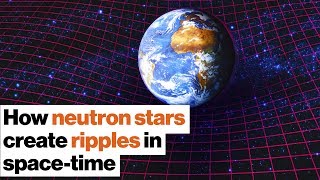Amazing astronomy: How neutron stars create ripples in space-time | Michelle Thaller
