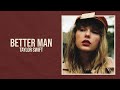 Taylor Swift - Better Man (Taylor's Version) [From The Vault] (Lyric Video) HD