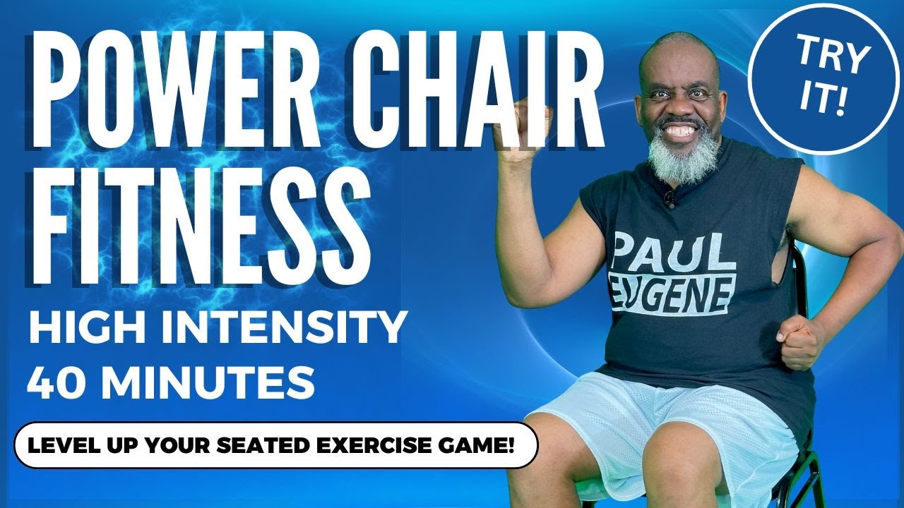Power Chair Fitness – High Intensity Seated Workout