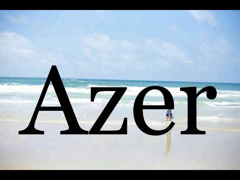 How To Pronounce Azer🌈🌈🌈🌈🌈🌈Pronunciation Of Azer