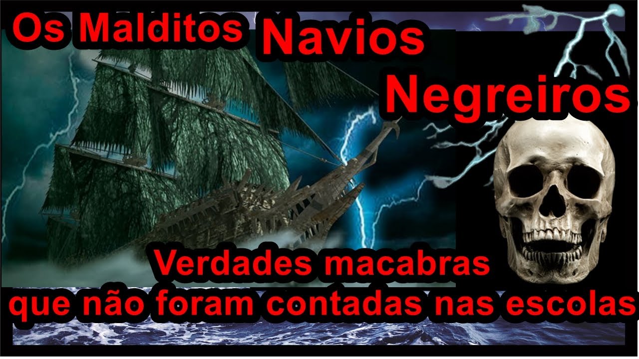 Os Malditos Navios Negreiros - História por outros olhos