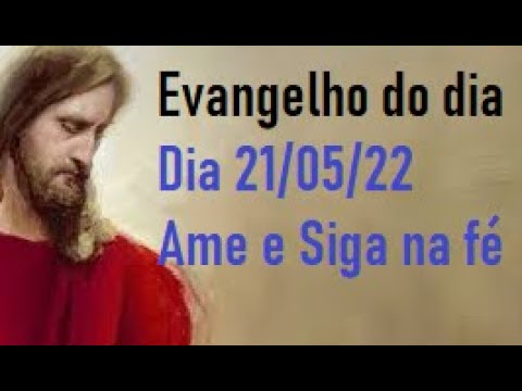 gospel of the day 05/21/22 - Love and Follow in faith