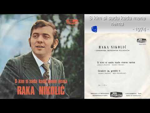 Raka Nikolic - S kim si sada kada mene nema - (Audio 1974)