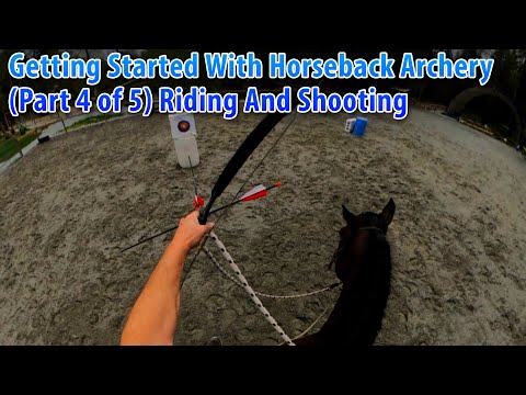 Getting Started With Horseback Archery (Part 4 of 5) Shooting From Horseback