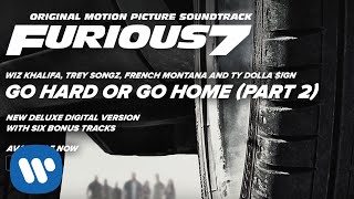 Wiz Khalifa, Trey Songz, French Montana & Ty Dolla $ign - Go Hard or Go Home (Part 2) [Furious 7]