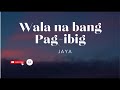 Wala Na Bang Pag Ibig Jaya Lyrics