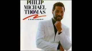 PHILIP MICHAEL THOMAS ( somebody
