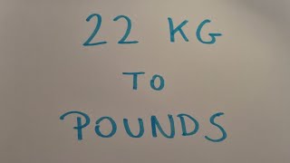 22 kg to pounds