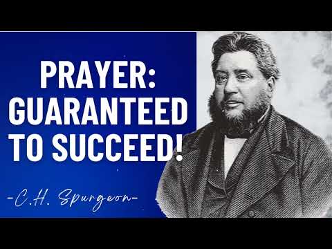 Prayer: Guaranteed to Succeed! - Charles Spurgeon Sermon