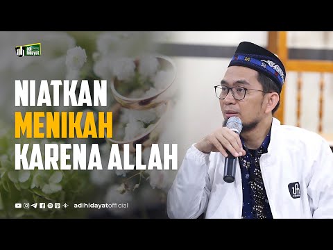 Intend to Marry for the Sake of Allah - Ustadz Adi Hidayat