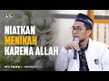 Niatkan Menikah Karena Allah Ustadz Adi Hidayat