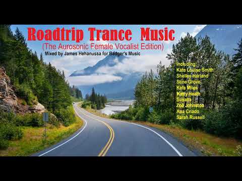 Badger's Roadtrip Mix 2024 ( the Aurosonic Female Vocalists Edition)