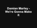 Damian Marley - We're Gonna Make It