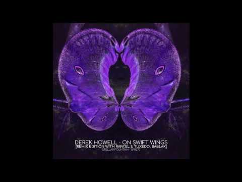Derek Howell - On Swift Wings (Tuxedo & Rafa EL Remix) [Stellar Fountain]