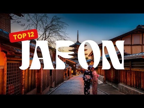 Top 12 Must-See Places in Japan