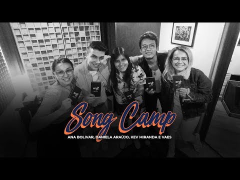 Song Camp - Ana Bolivar, Daniela Araújo, Kev Miranda e VAES