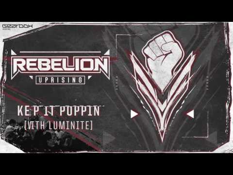 Rebelion & Luminite - Keep It Poppin [Uprising]